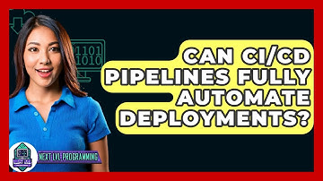 Can CI/CD Pipelines Fully Automate Deployments? - Next LVL Programming