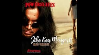 Powerslaves - Jika Kau Mengerti ( New Version  Audio )