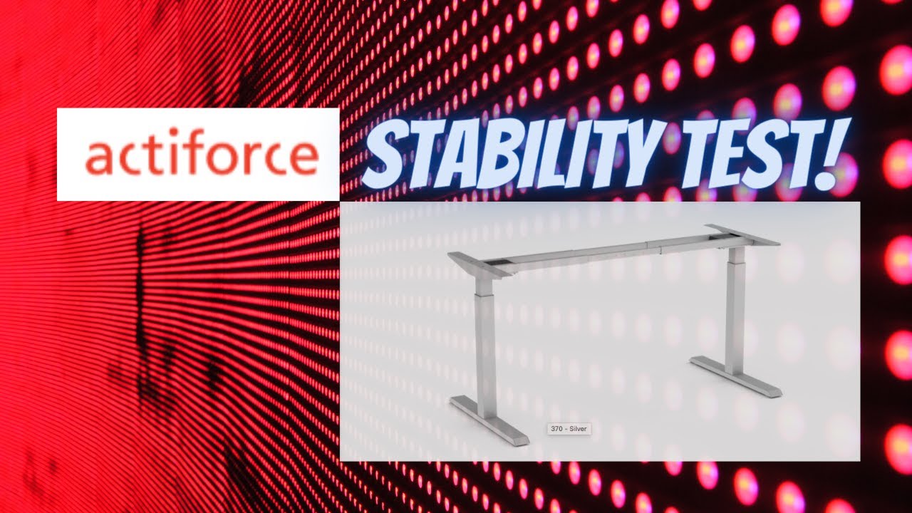 Actiforce Desk (Steelforce Pro 370 SLS) Stability Test.