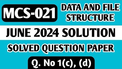 P2 - Q. 1(c), (d) | MCS 021 June 2024 Solution | MCS 021 Solved Question Paper | MCS 021 Important