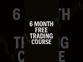 6 Month Free trading course #trading #course #1% #besttrader How to start trading #tradersacademy