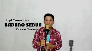 Download Lagu Badano sebua - Cipt.Yunus Gea-Cover Thema MP3