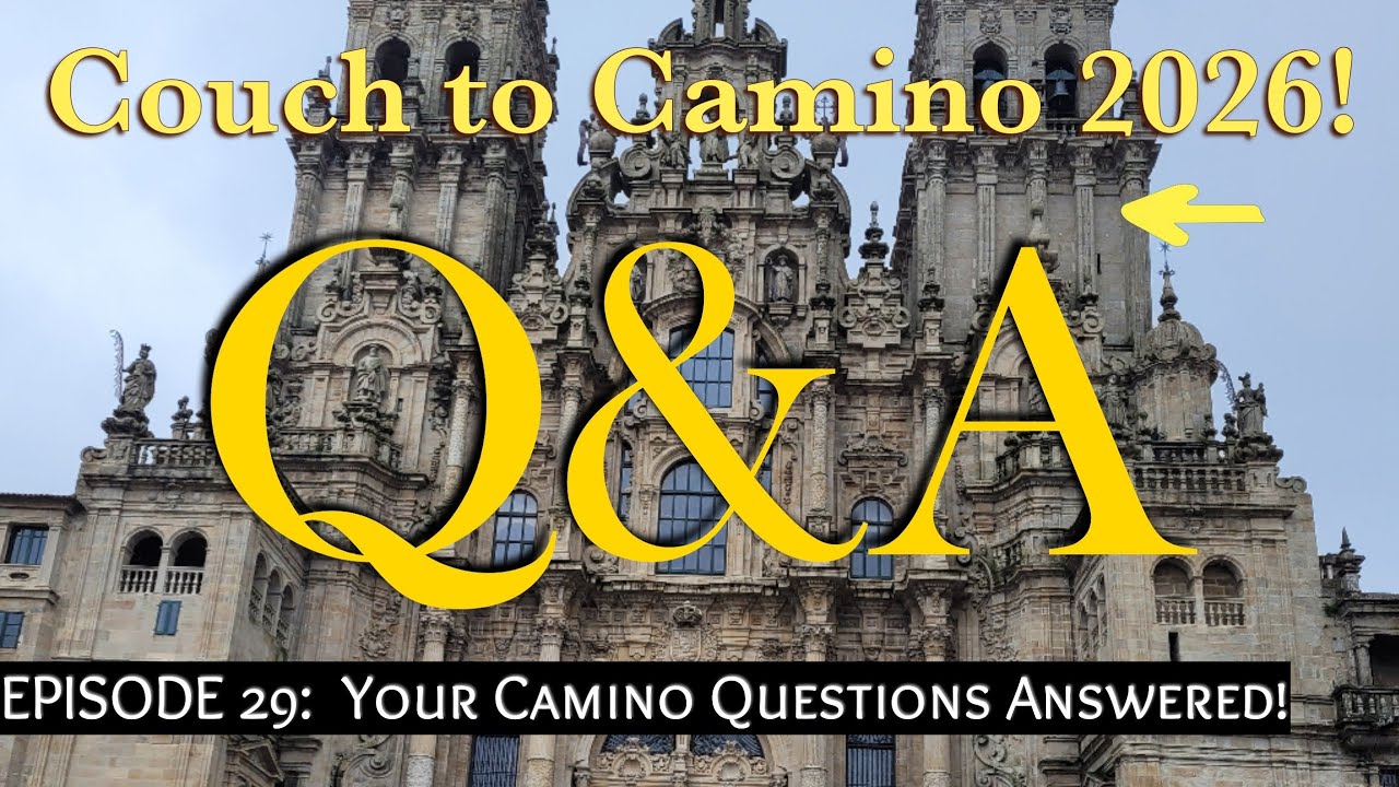 Camino de Santiago Couch to Camino 2026.  29 days to go!        Q&A #1!.