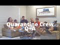 Quarantine Crew Q+A: Part 1