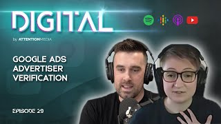 How To Complete Google Ads Advertiser Verification | Digital by AttentionMedia - Ep. 029