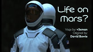 【Cyber SONGMAN + Fukase】Life On Mars?【VOCALOIDカバー曲】 + VSQx