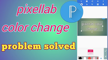 How to text color change on pixellab~pixellab color change problem, color chang kaise kare