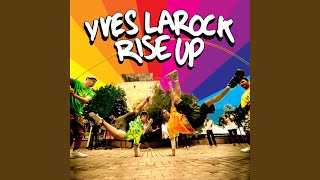 Video thumbnail of "Yves Larock - Rise Up (Radio Edit)"