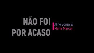 Não Foi por Acaso - Aline Souza e Maria Marçal - Playback com Letra