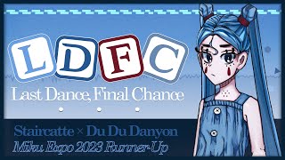 Last Dance, Final Chance / Miku (with @DuDuDanyon)
