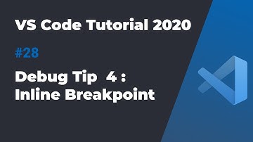 VS Code入门教程2020 #28 调试技巧4：inline breakpoint