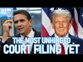 Trump and Blanche File MOST UNHINGED Court Doc Yet