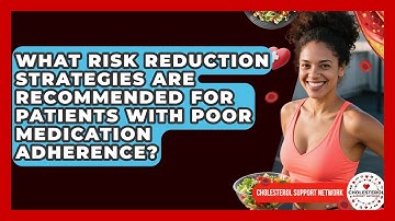 What Risk Reduction Strategies Are Recommended for Patients With Poor Medication Adherence?