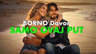 BORNO Davor - Samo ovaj put (4K official video 2026) New