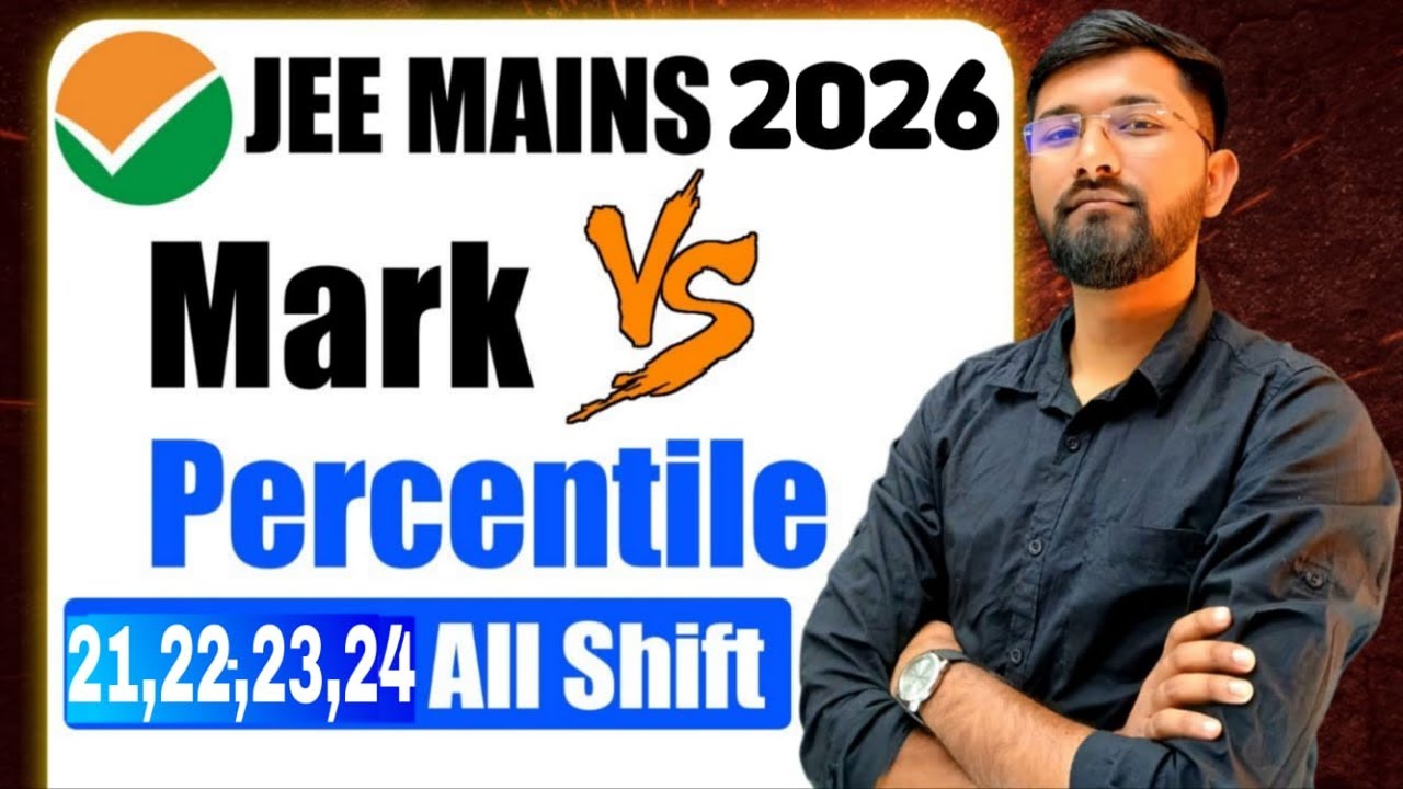 🔥✅Marks Vs Percentile || 21,22,23,24 All Shift ||JEE MAIN 2026