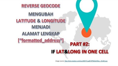 Apps Script | Google Sheets - Part 2: Reverse Geocode | If Latitude and Longitude in One Cell