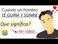 Que SIGNIFICA Cuando Un Chico TE GUIÑA EL OJO y Te Sonríe