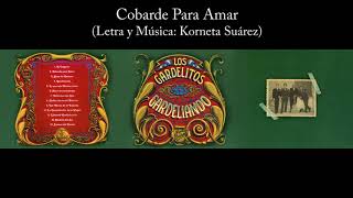 Video thumbnail of "Los Gardelitos - Cobarde Para Amar - Gardeliando"
