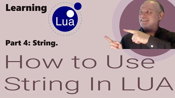 Learning Lua: Part 4 - How to use Strings in Lua