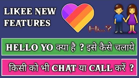 Likee New Features Hello Yo | Like App Me Chat, Call Kaise Kare | likee Voice Chat | Likee Calling