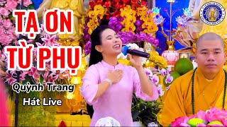 TẠ ƠN TỪ PHỤ - QUỲNH TRANG || Tạ thâm ân Thế Tôn đạo mầu ban truyền... #quynhtrang #thaynhuanduc