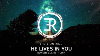 The Lion King - He Lives In You (Roanin Elativ Remix)