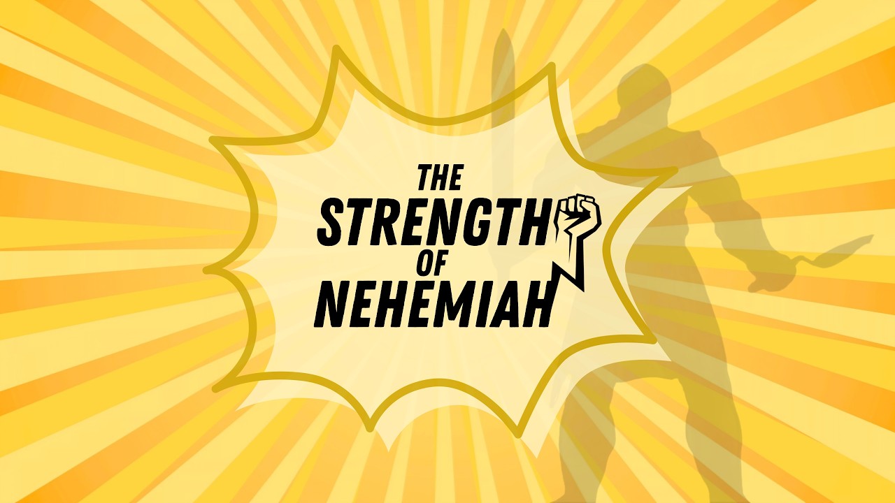 The Strength of Nehemiah | Cameron Clark