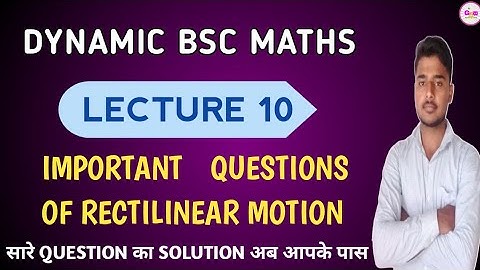 Dynamic- Class10  Rectilinear motion questions and example || सरल आवर्त गति   Gandhi knowledge bank