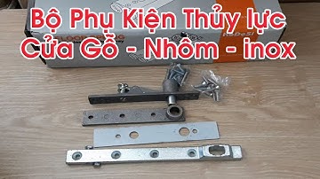 Bộ Phụ Kiện Thủy Lực cho Cửa Gỗ, Cửa Nhôm, Cửa Sắt