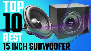 TOP 10: BEST 15 INCH SUBWOOFER 2023 (BEST 15 INCH COMPETETION SUBWOOFER) by Auto Car Portal 953 views 1 year ago 12 minutes, 54 seconds