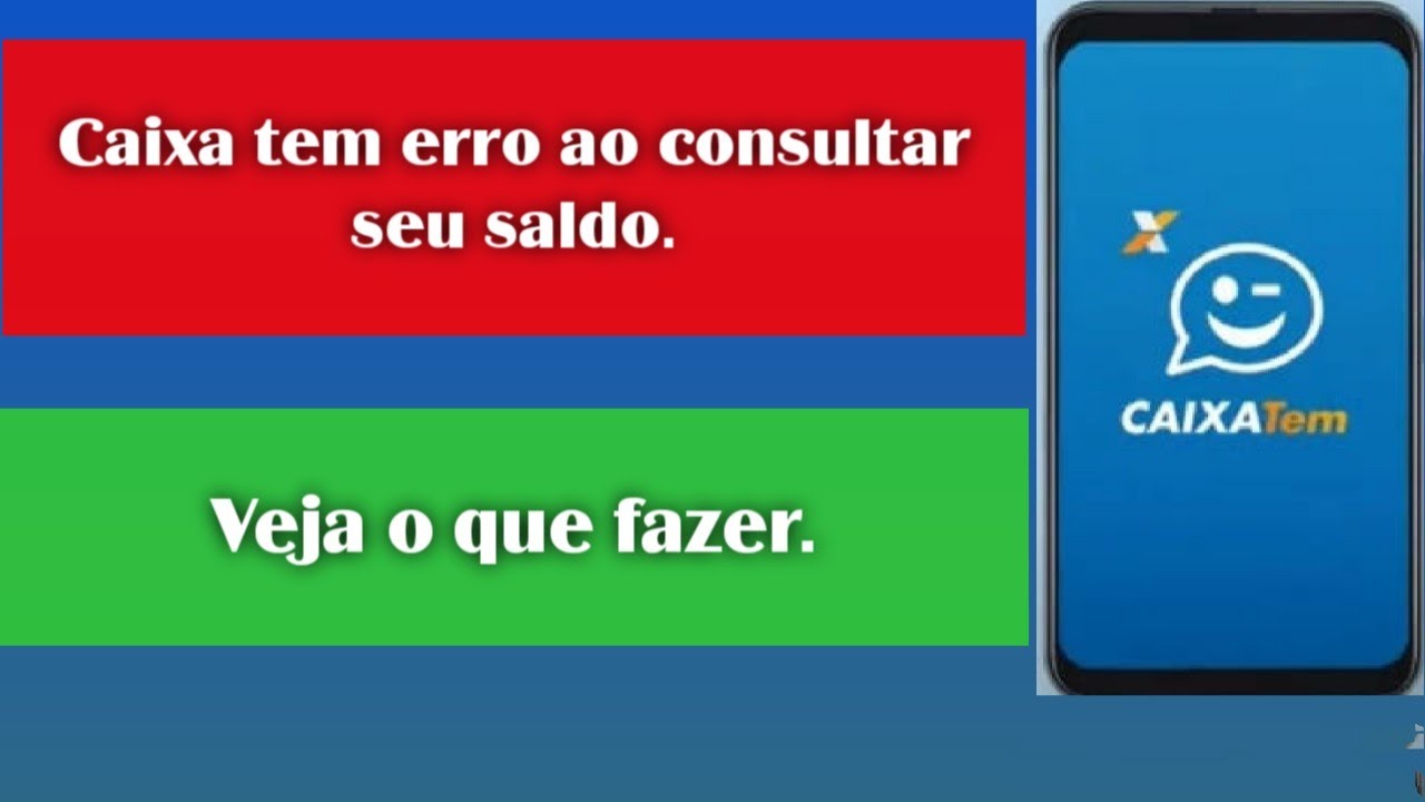 HOUVE UM PROBLEMA AO CONSULTA SEU SALDO (APLICATIVO CAIXA ...