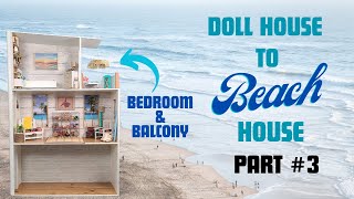 How to decorate a Dollhouse (Beach House) Bedroom and Balcony - Part #3