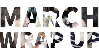 March 2017 Wrap Up