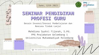 (Ujian Seminar Pendidikan Profesi Guru Prajabatan Gelombang 1) Penguji: “Desain yang menarik….”