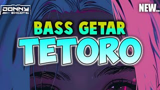 BASS GETAR - TETORO🌴 (FULL PARTY)🌴 Donny Excotic 2024