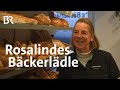 Wie früher: Rosalindes Bäckerladen in Würzburg | Zwischen Spessart und Karwendel | BR