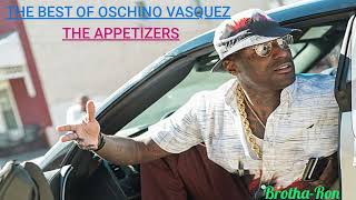 Oschino Vasquez - The Best Of Oschino Vasquez The Appitizers