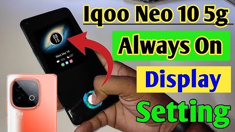 Iqoo Neo 10 5g always on display, always on display kaise change kare setting in Iqoo Neo 10 5g