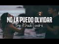 Frijo - No La Puedo Olvidar Ft. Paulo Londra (Lyrics - Letra)