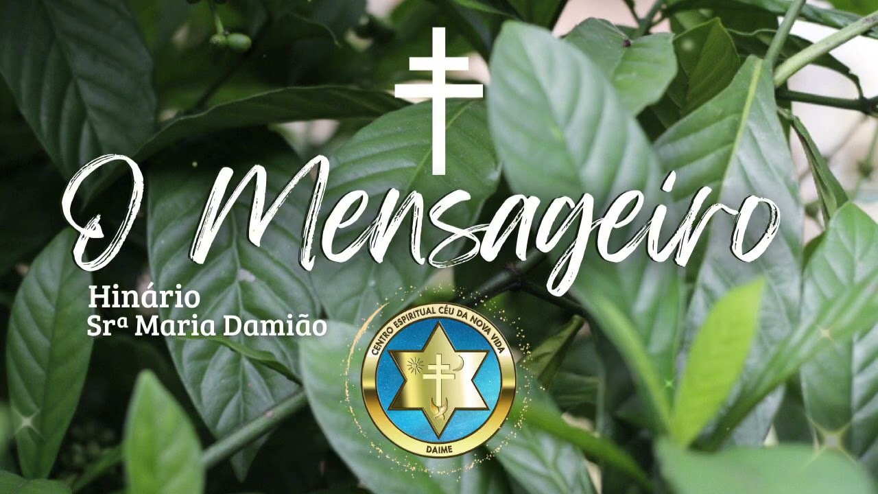 “O Mensageiro” Hinário completo Sra Maria Damião - Céu da Nova Vida Daime