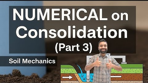 NUMERICAL on CONSOLIDATION (Part 3)/Consolidation (Part 9)/Soil Mechanics
