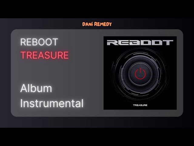 [ALBUM INSTRUMENTAL] TREASURE - REBOOT class=