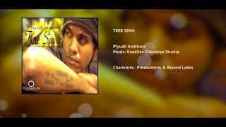 Listen to the sound recording of 'tere siwa' with lyrics by "piyush
madan rao ambhore", a chankarts production, music directed "chanakya
shukla", debut of...