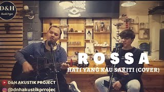 ROSSA - Hati Yang Kau Sakiti (Cover)