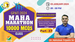 GPAT MARATHON CLASS- 37 | Pharmacology-Central Nervous System #gpat2024 #mahamarathon #pharmacy 😍🎯🙌