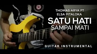 Satu Hati Sampai Mati - Thomas Arya Feat Elsa Pitaloka Gitar cover melodi By nurahman