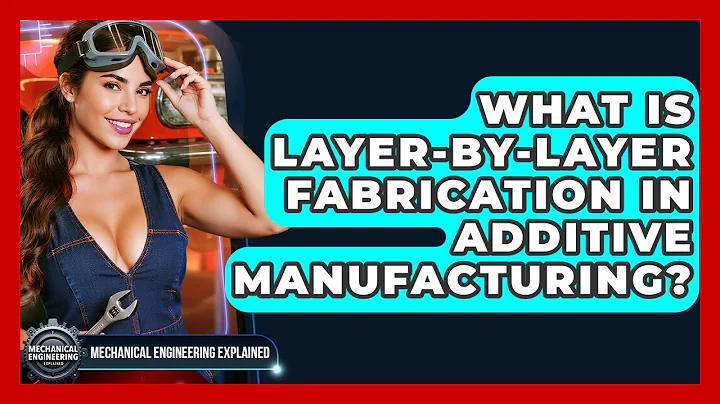 What Is Layer-by-layer Fabrication In Additive Manufacturing? - Mechanical Engineering Explained