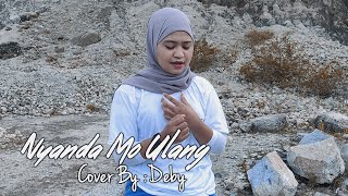 NYANDA MO ULANG 'Deby' (Cover Song)