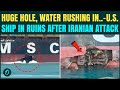 Iran OBLITERATES U.S Ship RAW FOOTAGE: Huge Hole Rips Through U.S. Cargo Ship