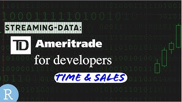 TD Ameritrade API | Streaming Time & Sales Data